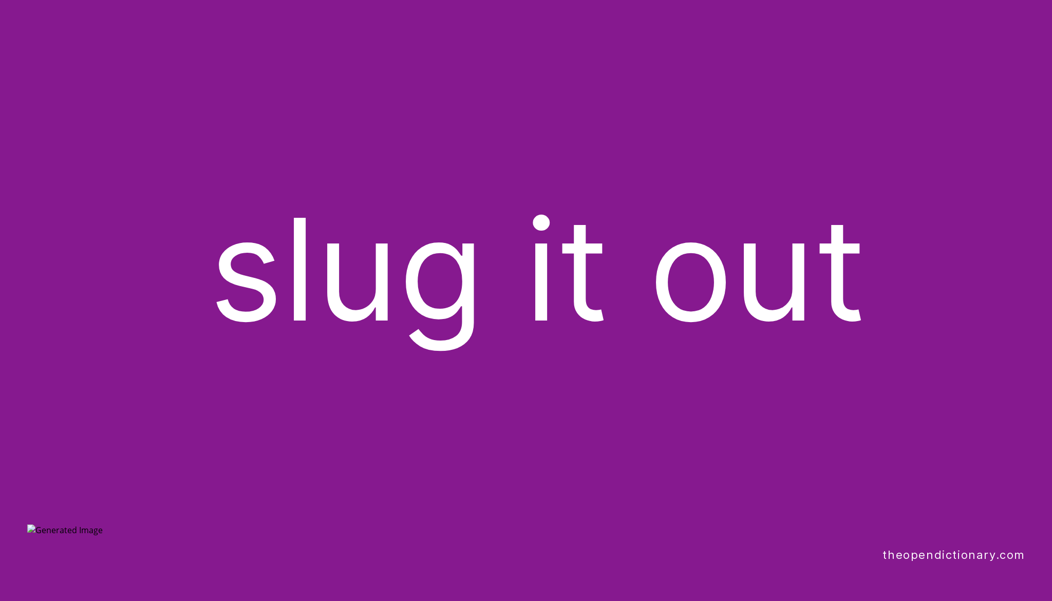 slug-it-out-phrasal-verb-slug-it-out-definition-meaning-and-example